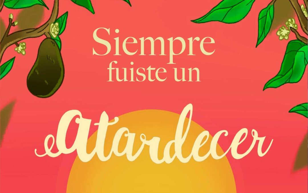 Siempre fuiste un atardecer